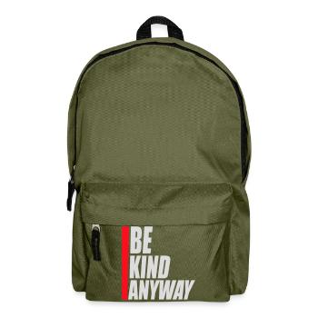Be Kind Anyway Friendliness Statement Saying - Backpack - olive green - Front