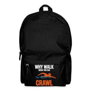 Pourquoi marcher quand on peut ramper, nager en disant pour - Sac à dos - noir - Devant