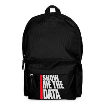 Show Me The Data Funny Nerd Analyst Sarcastic - Backpack - black - Front