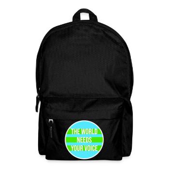 Die Welt Braucht Deine Stimme Inspirierend Zitat - Rucksack - Schwarz - Vorne