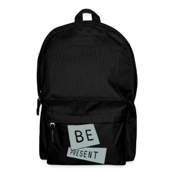 Be present at the moment here and now Quote Text - Backpack - black - Front