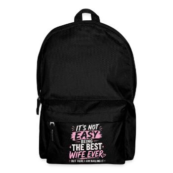 It's Not Easy Being The Best Wife Ever - Backpack - black - Front