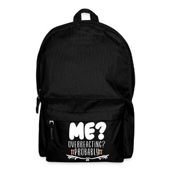 Me Overreacting Probably - Backpack - black - Front