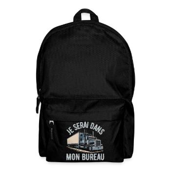 Je Serai Dans Mon Bureau Humour Chauffeur Routier - Sac à dos - noir - Devant