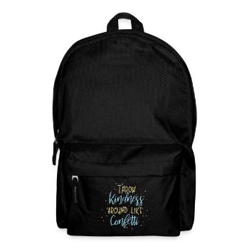 Throw Kindness around like Confetti - Rucksack - Schwarz - Vorne