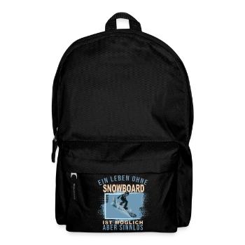 Ein Leben ohne Snowboard ist möglich, aber Sinnlos - Rucksack - Schwarz - Vorne