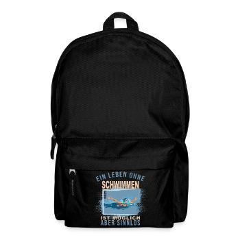 Ein Leben ohne Schwimmen ist möglich, aber Sinnlos - Rucksack - Schwarz - Vorne