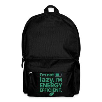 I’m Not Lazy, I’m Energy Efficient – Funny Sayings - Backpack - black - Front