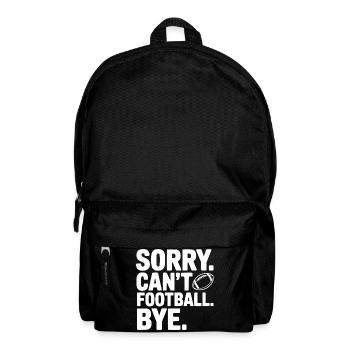 Sorry. Can't. Football. Bye. - Backpack - black - Front