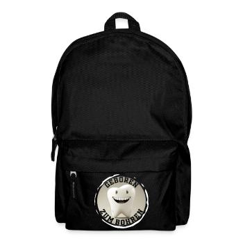 Geboren zum Bohren - Zahnarzt Zahn Backenzahn - Rucksack - Schwarz - Vorne