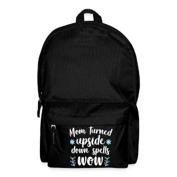 Mom turned upside down spells wow - Rucksack - Schwarz - Vorne