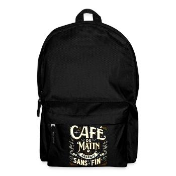 Café du matin énergie sans fin humour anniversaire - Sac à dos - noir - Devant