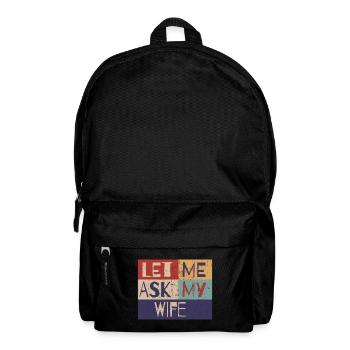 Let me ask my wife - Backpack - black - Front