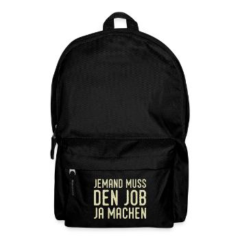 Someone has to do the job Funny saying - Backpack - black - Front