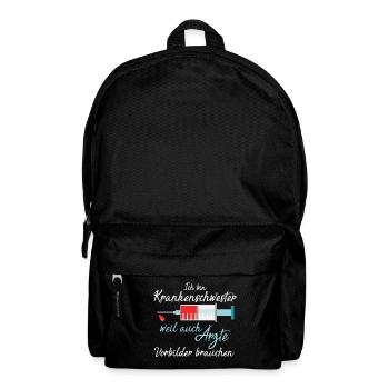 Krankenschwester weil Ärzte Vorbilder brauchen ! - Rucksack - Schwarz - Vorne