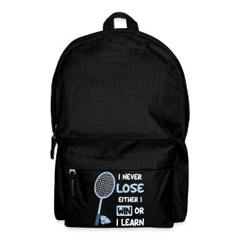 I Never Lose I Either Win or Learn Badminton Funny - Backpack - black - Front