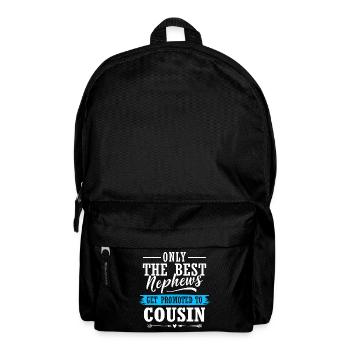 Only The Best Nephews Get Promoted To Cousin - Rucksack - Schwarz - Vorne