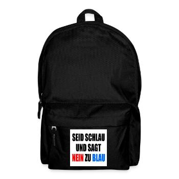 seid schlau und sagt nein zu blau - fck afd - Rucksack - Schwarz - Vorne