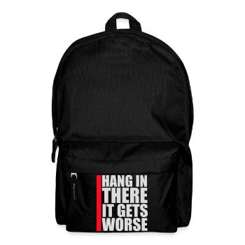 Hang In There It Gets Worse Funny Fun Saying - Backpack - black - Front