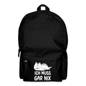 Ich Muss Gar Nichts lustige Katzen Sprüche - Rucksack - Schwarz - Vorne