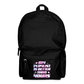 Playlist better than yours DJ musician - Backpack - black - Front
