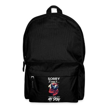 Sorry I Can't Plans With My Dog - Backpack - black - Front