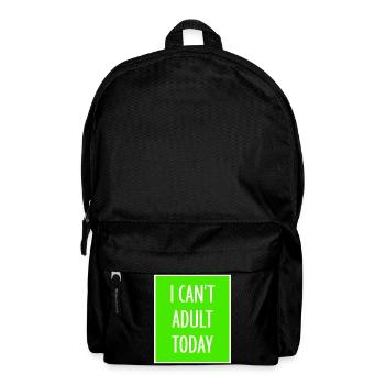 I Can't Adult Today Funny Adult Saying Logo - Backpack - black - Front