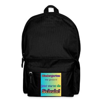 Kindergarten war gestern- Jetzt startet die Schule - Rucksack - Schwarz - Vorne