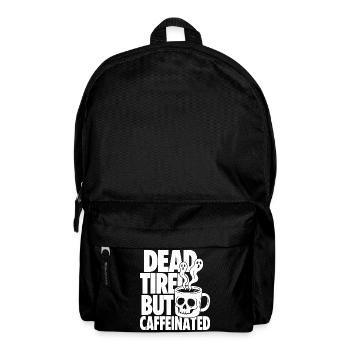 Dead Tired But Caffeinated - Rucksack - Schwarz - Vorne