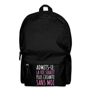 La vie serait plus chiante sans moi humour cadeau - Sac à dos - noir - Devant