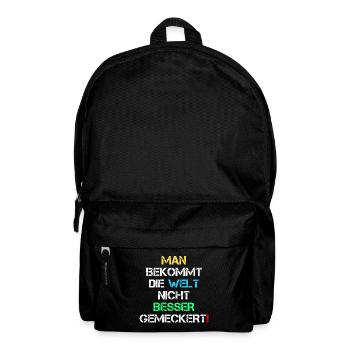 Welt Besser Gemeckert Meckern Spruch Geschenk - Rucksack - Schwarz - Vorne