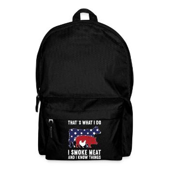 Thats What I Do I Smoke Meat And I Know Things - Rucksack - Schwarz - Vorne