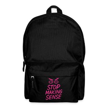 « Arrêtez de faire sens - Chemise sarcasme avec déclaration » - Sac à dos - noir - Devant