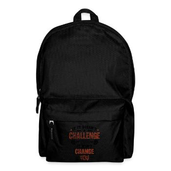 Si cela ne vous met pas au défi, cela ne vous changera pas - Sac à dos - noir - Devant