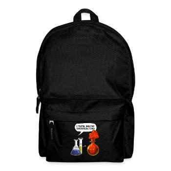 Chemistry You Are Overreacting Funny Science - Backpack - black - Front
