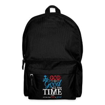 God is Good All The Time And All The Time God - Rucksack - Schwarz - Vorne