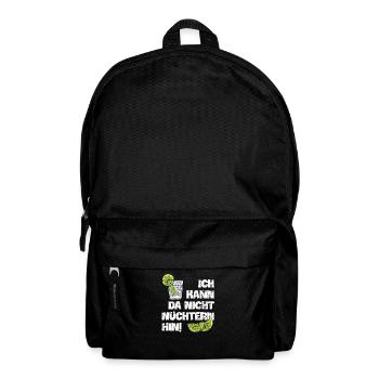 Ich kann da nicht nüchtern hin cooler Trink Spruch - Rucksack - Schwarz - Vorne