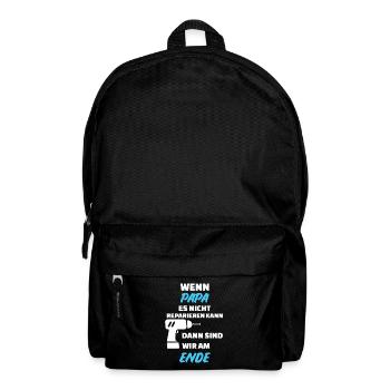 Wenn Papa es nicht reparieren kann dann sind wir - Rucksack - Schwarz - Vorne