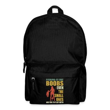 Fishing Is Like Boobs Even The Small Ones - Backpack - black - Front