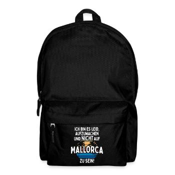 Ich Bin Es Leid Aufzuwachen Und Nicht Auf Mallorca - Rucksack - Schwarz - Vorne