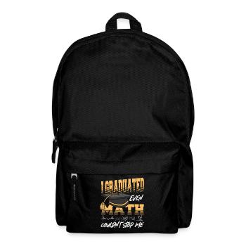 I Graduated Even Math Couldn't Stop Me Graduation - Rucksack - Schwarz - Vorne