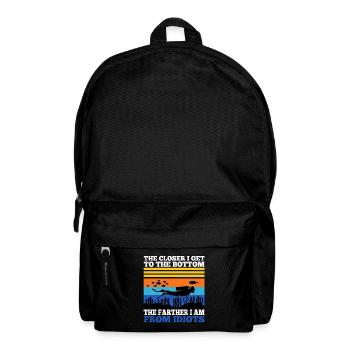 The closer i get to bottom the farther from idiots - Backpack - black - Front