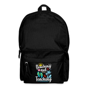 Beaching Not Teaching Funny Last Day Of School - Backpack - black - Front