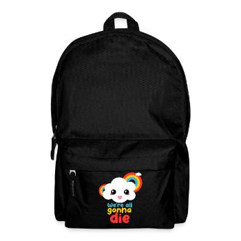 We're All Going to Die Funny Rainbow Cloud - Backpack - black - Front