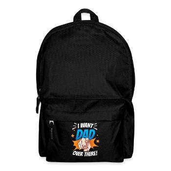 Ich Will Das Da Drüben Papa Vater Tag Vater Papi - Rucksack - Schwarz - Vorne