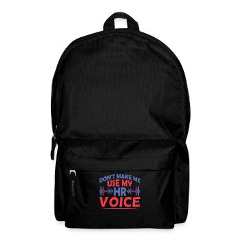 Zwinge Mich Nicht Meine Hr Stimme Zu Benutzen - Rucksack - Schwarz - Vorne