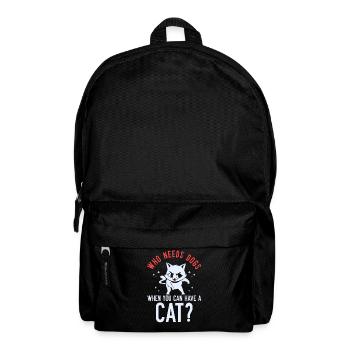 Who needs dogs when you can have a cat - Backpack - black - Front