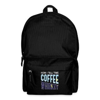 Wie ich Time Coffee In The Morning Whiskey in - Rucksack - Schwarz - Vorne
