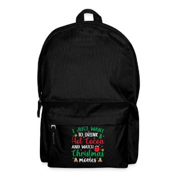 I Just Want To Drink Hot Cocoa & Watch Christmas M - Backpack - black - Front