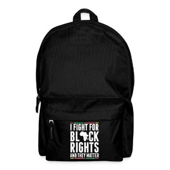 I fight for the rights of blacks and they - Backpack - black - Front